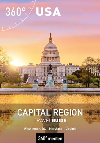 USA - Capital Region TravelGuide: Washington, DC - Maryland - Virginia (360° TravelGuide)