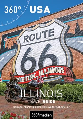 USA - Illinois TravelGuide: Chicago, Mississippi und viele weitere Abenteuer (360° TravelGuide)