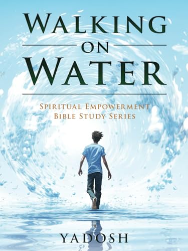 Walking on Water (Spiritual Empowerment Bible Study Series) von HCP Book Publishing