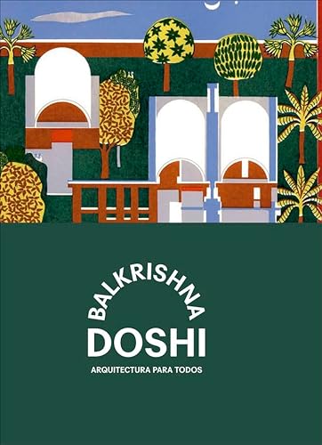 Balkrishna Doshi: Arquitectura para todos. (Libros de autor) von La Fábrica Editorial