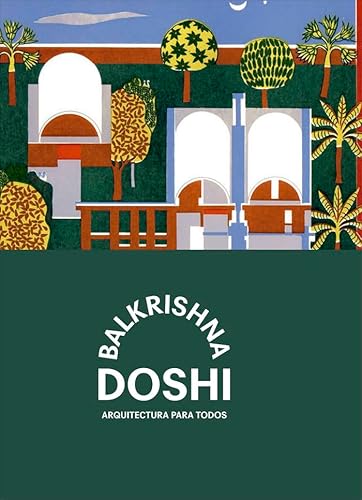 Balkrishna Doshi: Arquitectura para todos. (Libros de autor)