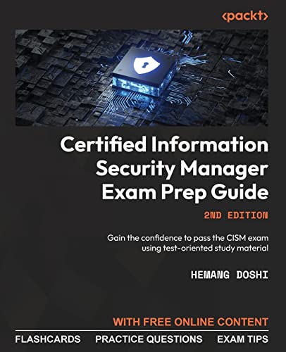 Certified Information Security Manager Exam Prep Guide - Second Edition: Gain the confidence to pass the CISM exam using test-oriented study material von Packt Publishing
