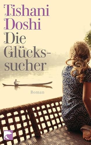 Die Glückssucher: Roman