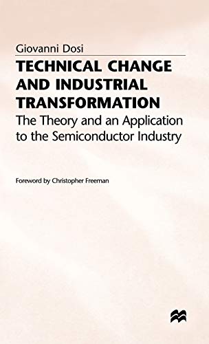 Technical Change and Industrial Transformation: The Theory and an Application to the Semiconductor Industry Technical Change and Industrial Transformation: The Theory and an Application to the Semiconductor Industry von MACMILLAN