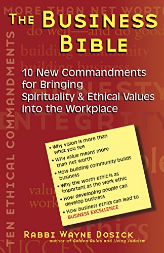Business Bible: 10 New Commandments for Bringing Spirituality & Ethical Values into the Workplace von Jewish Lights