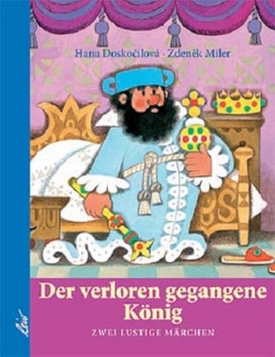 Der verloren gegangene König: Zwei lustige Märchen