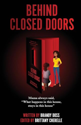 Behind Closed Doors: Mama Always Said "What Happens in This House, Stays in This House" Behind Closed Doors: Mama Always Said "What Happens in This House, Stays in This House" von Staten House