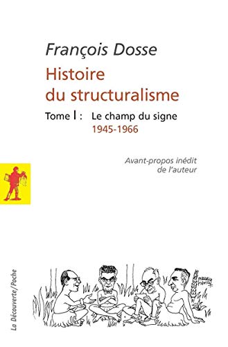 L'histoire du structuralisme - tome 1 - le champ du signe 1945-1966 von LA DECOUVERTE