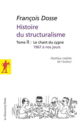 L'histoire du structuralisme - tome 2 - le champ du signe 1967 à nos jours (02): Tome 2, le chant du cygne 1967 à nos jours von LA DECOUVERTE