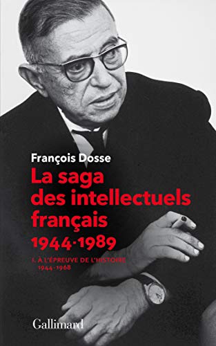 La saga des intellectuels francais 1: A l'epreuve de l'histoire von GALLIMARD