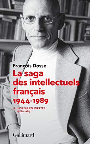 La saga des intellectuels francais 2: l'avenir en miettes 1968-1989 von GALLIMARD