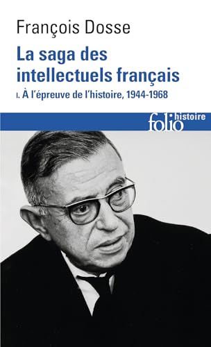 La saga des intellectuels français: À l'épreuve de l'histoire, 1944-1968 (1)