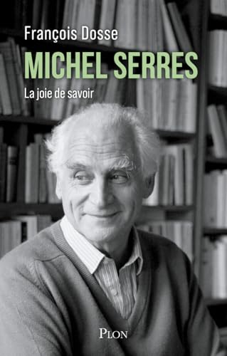 Michel Serres - La joie de savoir von PLON