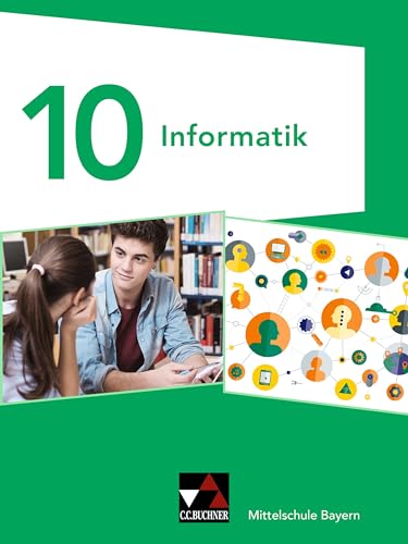 Informatik – Mittelschule Bayern / Informatik Mittelschule Bayern 10 von Buchner, C.C. Verlag