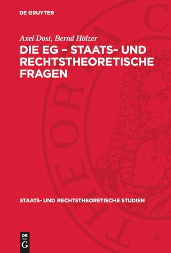 Die EG – Staats- und rechtstheoretische Fragen: DE (Staats- und rechtstheoretische Studien) von De Gruyter