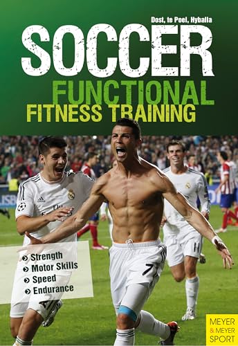 Soccer: Functional Fitness Training: Strength | Motor Skills | Speed | Endurance von Meyer & Meyer Sport