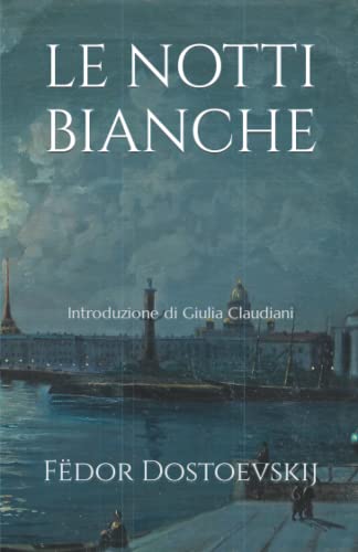 LE NOTTI BIANCHE: Introduzione di Giulia Claudiani von Independently published