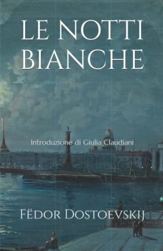 LE NOTTI BIANCHE: Introduzione di Giulia Claudiani