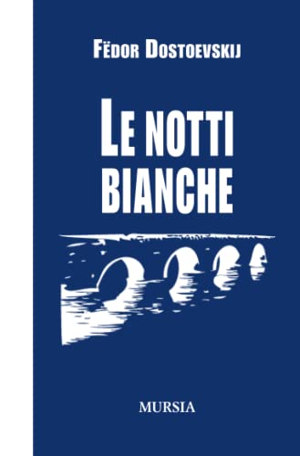 Le notti bianche: Romanzo sentimentale dai ricordi di un sognatore (Il picci One)