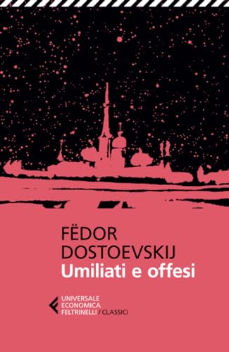 Umiliati e offesi (Universale economica. I classici, Band 302) von Feltrinelli