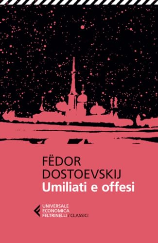 Umiliati e offesi (Universale economica. I classici, Band 302)