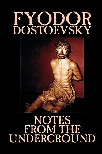Notes from the Underground by Fyodor Mikhailovich Dostoevsky, Fiction, Classics, Literary von Parlux