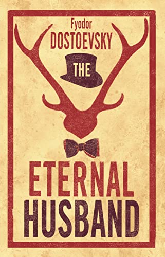 The Eternal Husband: Fyodor Dostoevsky