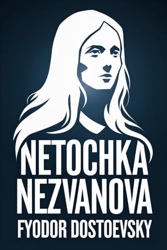 Netochka Nezvanova: A New Translation Netochka Nezvanova: A New Translation von Independently published