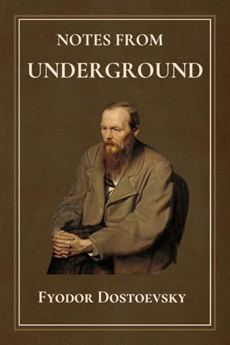 Notes From Underground: by Fyodor Dostoevsky | Complete Edition von TAZIRI