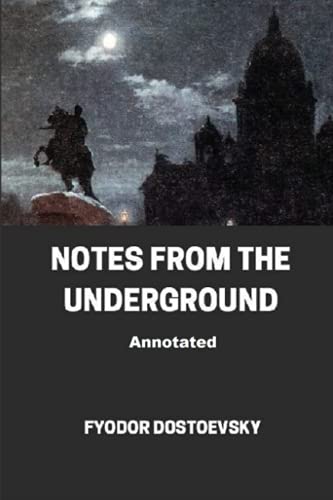 Notes From the Underground Annotated Notes From the Underground Annotated von Independently published