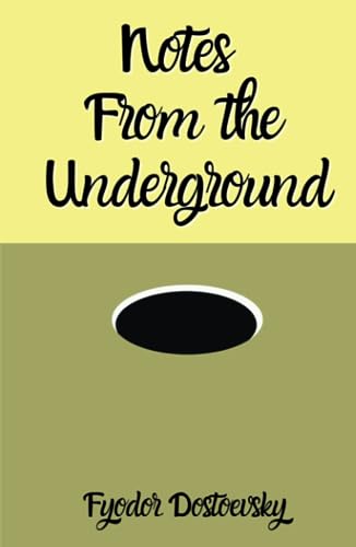 Notes From the Underground: (Annotated)