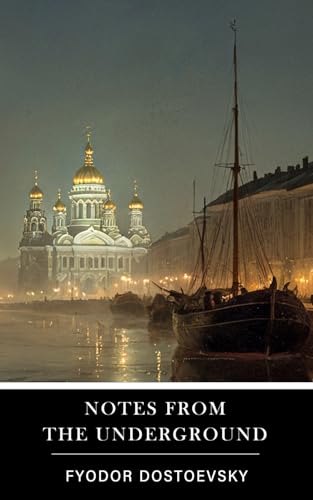 Notes From the Underground: Annotated Notes From the Underground: Annotated von Independently published