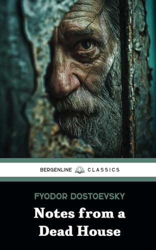 Notes from a Dead House: The 1862 Classic Novel Translated Notes from a Dead House: The 1862 Classic Novel Translated von Independently published