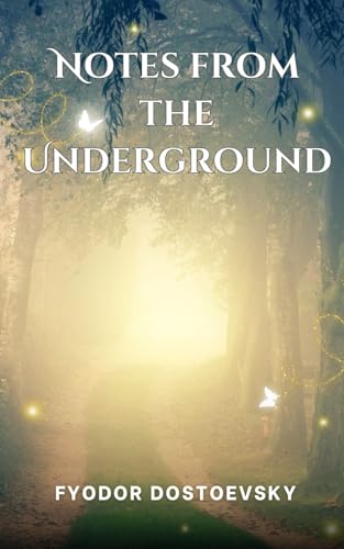 Notes from the Underground: An Original and Unabridged Edition Notes from the Underground: An Original and Unabridged Edition von Independently published