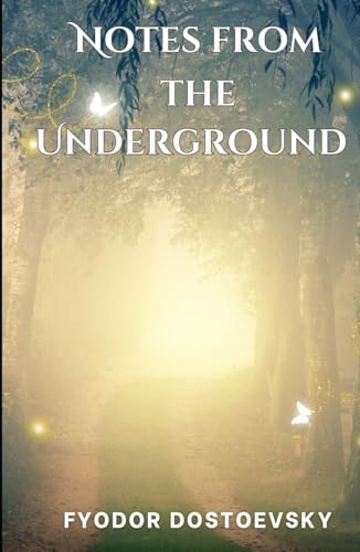 Notes from the Underground: An Original and Unabridged Edition Notes from the Underground: An Original and Unabridged Edition von Independently published
