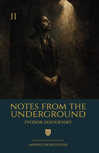 Notes from the Underground: With Initiatory Foreword and Afterword Notes from the Underground: With Initiatory Foreword and Afterword von Independently published