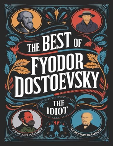 The Best of Fyodor Dostoevsky The Best of Fyodor Dostoevsky von Grapevine