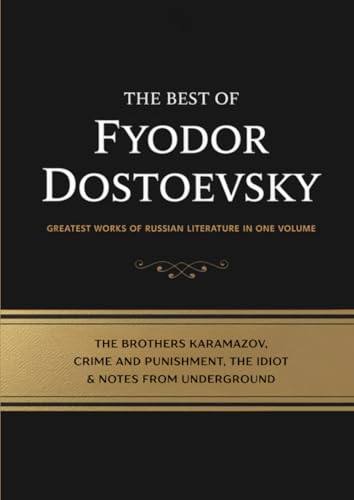 The Best of Fyodor Dostoevsky: Including The Brothers Karamazov, Crime and Punishment, The Idiot, Notes from Underground – Greatest Works of Russian Literature in One Volume The Best of Fyodor Dostoevsky: Including The Brothers Karamazov, Crime and Punishment, The Idiot, Notes from Underground – Greatest Works of Russian Literature in One Volume von Grapevine