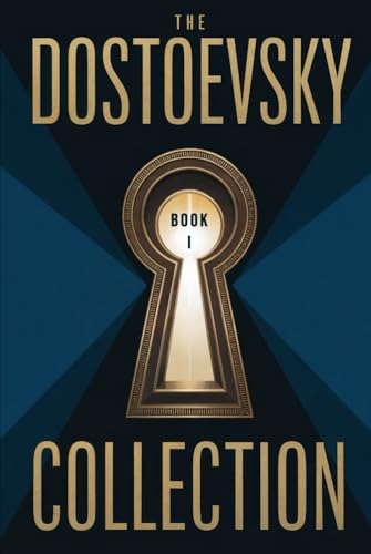 The Dostoevsky Collection: Part 1: A New Translation The Dostoevsky Collection: Part 1: A New Translation von Independently published