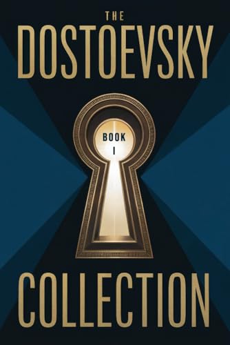 The Dostoevsky Collection: Part 1: A New Translation The Dostoevsky Collection: Part 1: A New Translation von Independently published