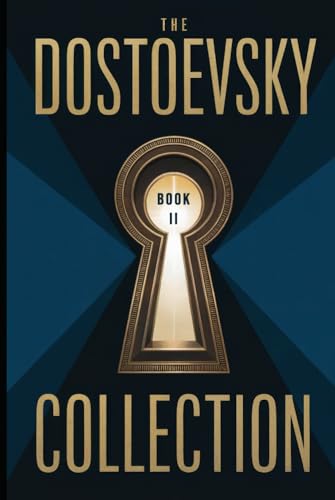 The Dostoevsky Collection: Part 2: A New Translation The Dostoevsky Collection: Part 2: A New Translation von Independently published