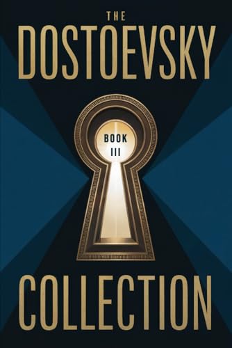 The Dostoevsky Collection: Part 3: A New Translation The Dostoevsky Collection: Part 3: A New Translation von Independently published