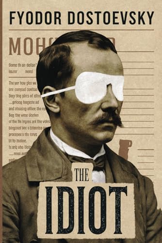The Idiot by Fyodor Dostoevsky: The Original Classic - A Fool's Journey Through a World of Shadows The Idiot by Fyodor Dostoevsky: The Original Classic - A Fool's Journey Through a World of Shadows von Nielsen UK ISBN