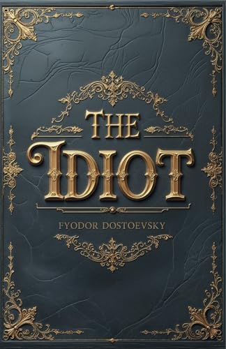 The Idiot The Idiot von Independently published