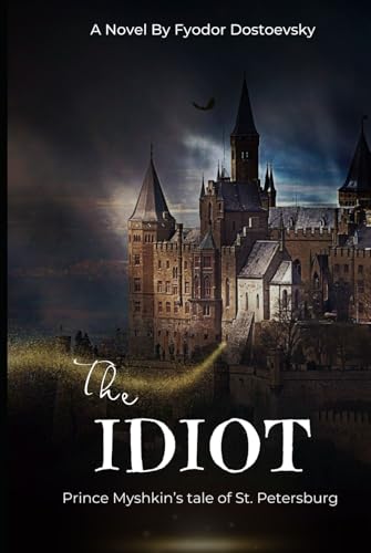 The Idiot: An Original and Unabridged Edition The Idiot: An Original and Unabridged Edition von Independently published
