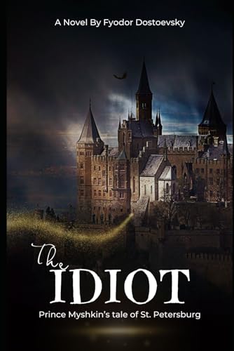 The Idiot: An Original and Unabridged Edition The Idiot: An Original and Unabridged Edition von Independently published