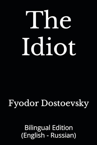 The Idiot: Bilingual Edition (English - Russian)