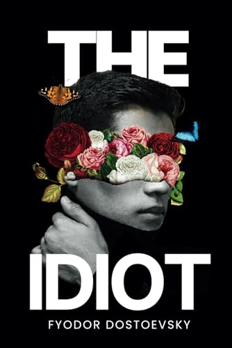 The Idiot: Russian Literature Classics The Idiot: Russian Literature Classics von Independently published