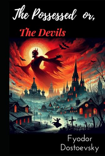 The Possessed or, The Devils: A brutal and tragic satire, "the novel of great anger," as it was called in its time. The Possessed or, The Devils: A brutal and tragic satire, "the novel of great anger," as it was called in its time. von Independently published