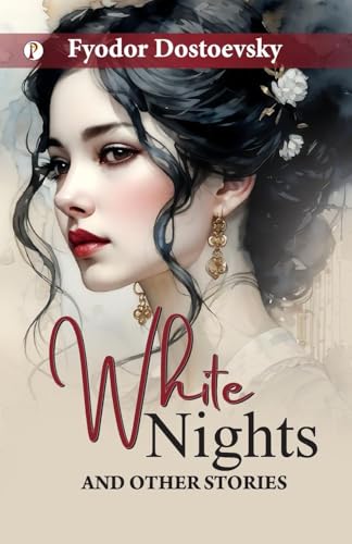 White Nights and Other Stories White Nights and Other Stories von Pharos Books Private Limited